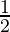 \frac{1}{2}