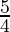 \frac{5}{4}